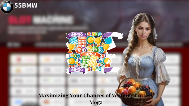 Maximizing Your Chances of Winning Lottery Mega