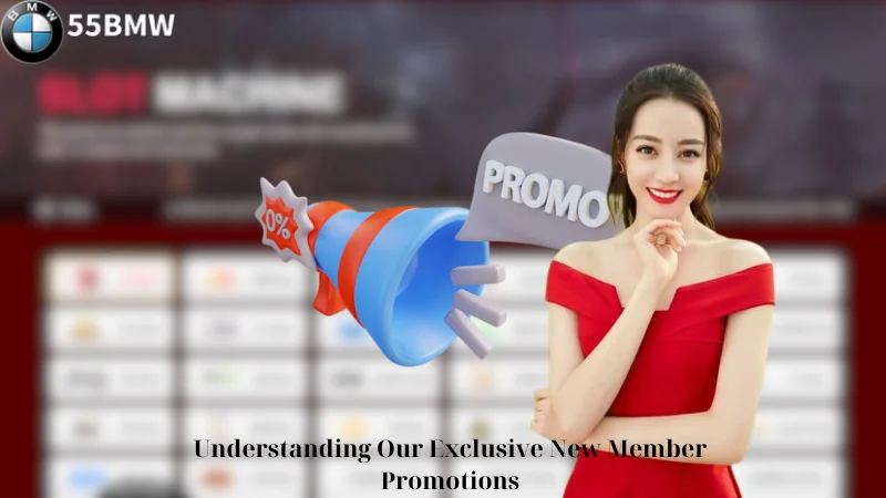 Understanding Our Exclusive New Member Promotions